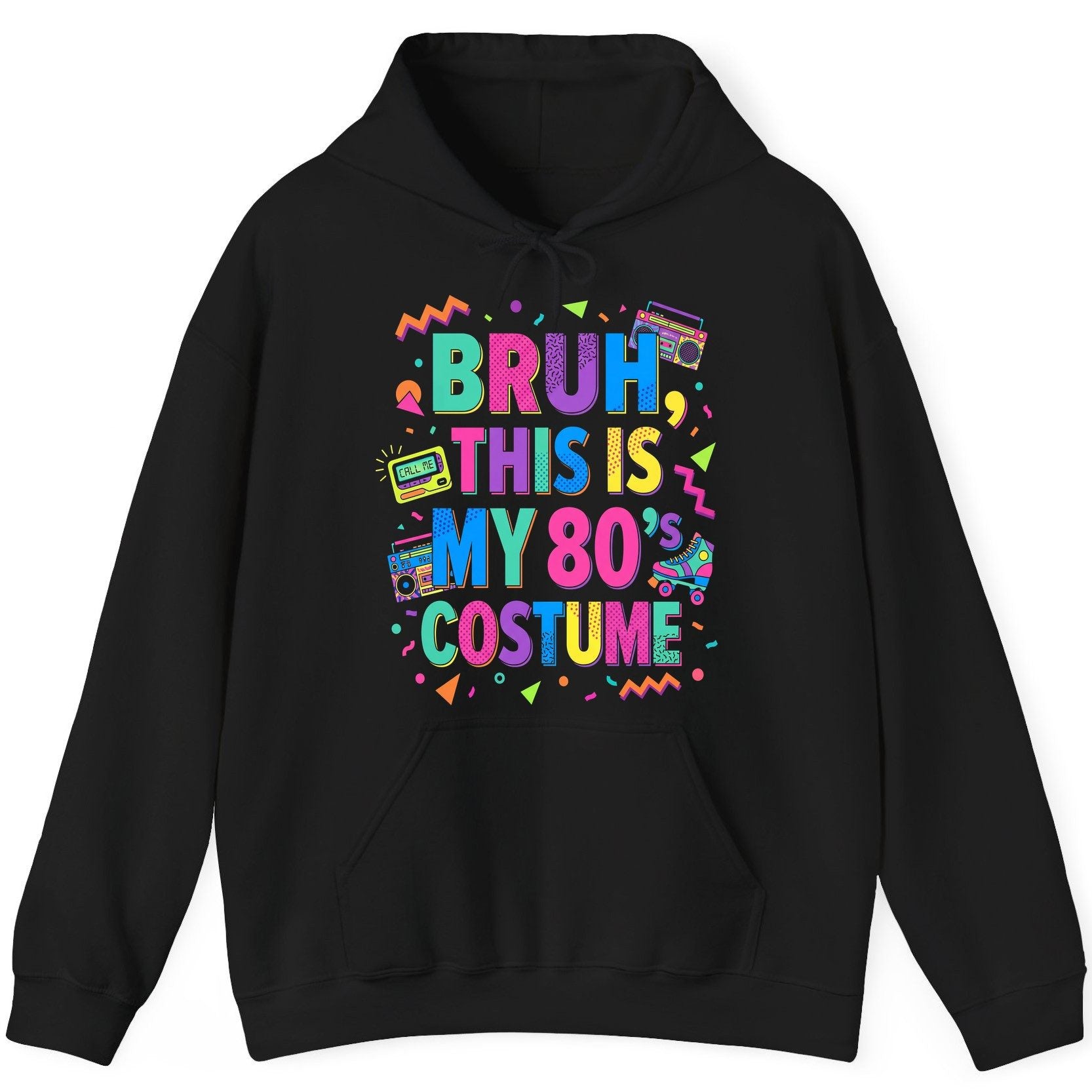 BRUH THIS IS MY 80's COSTUME 80s Retro Theme Hoodie Black product mockup