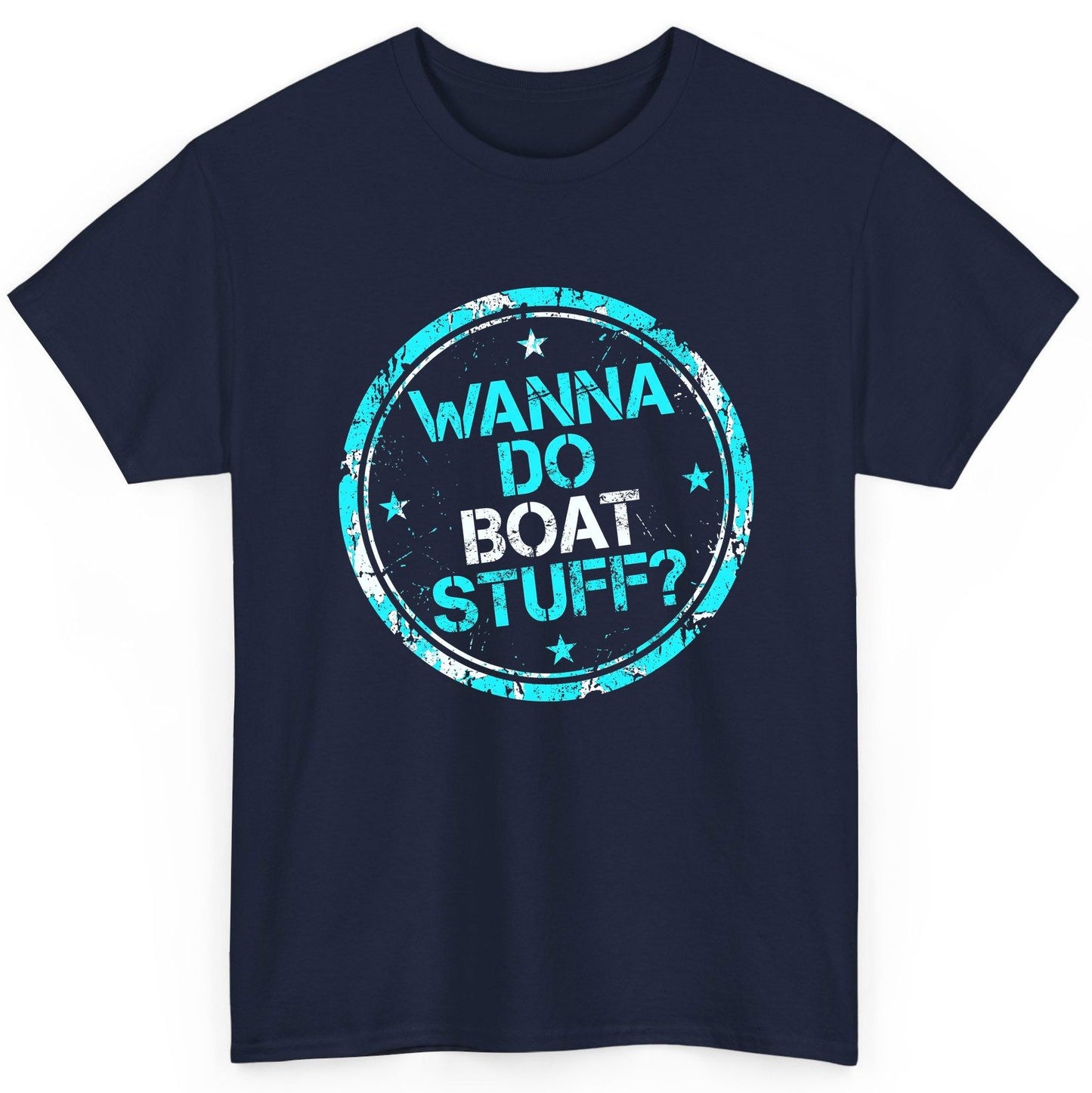 WANNA DO BOAT STUFF Funny Boating T-Shirt - product mockup - Navy