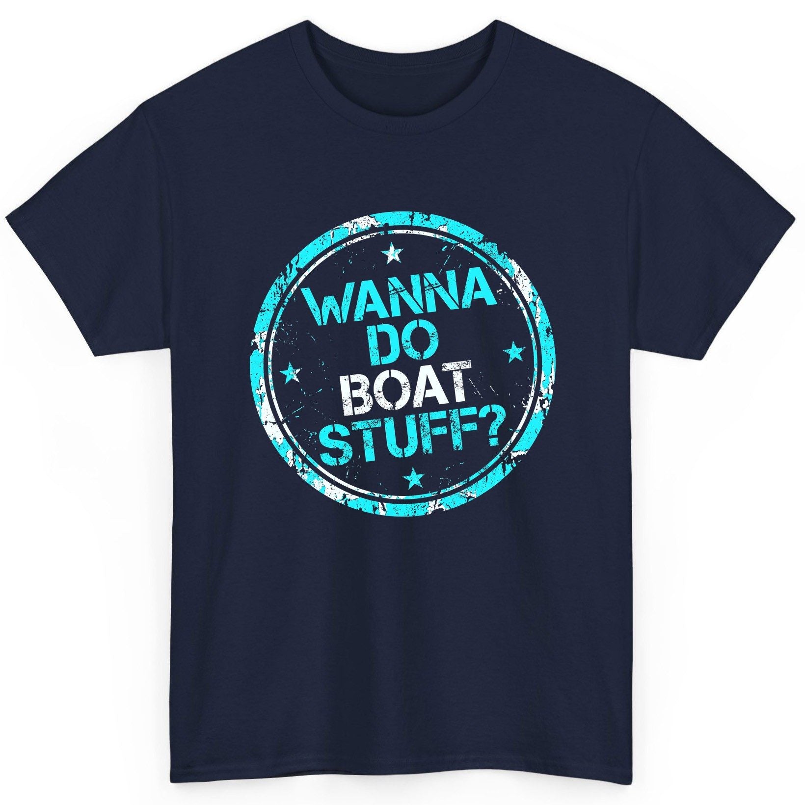 WANNA DO BOAT STUFF Funny Boating T-Shirt - product mockup - Navy