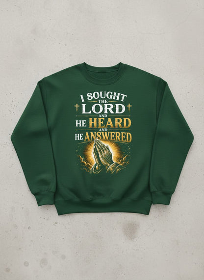 I Sought the Lord and He Heard and He Answered Christian Sweatshirt - product mockup - Forest Green