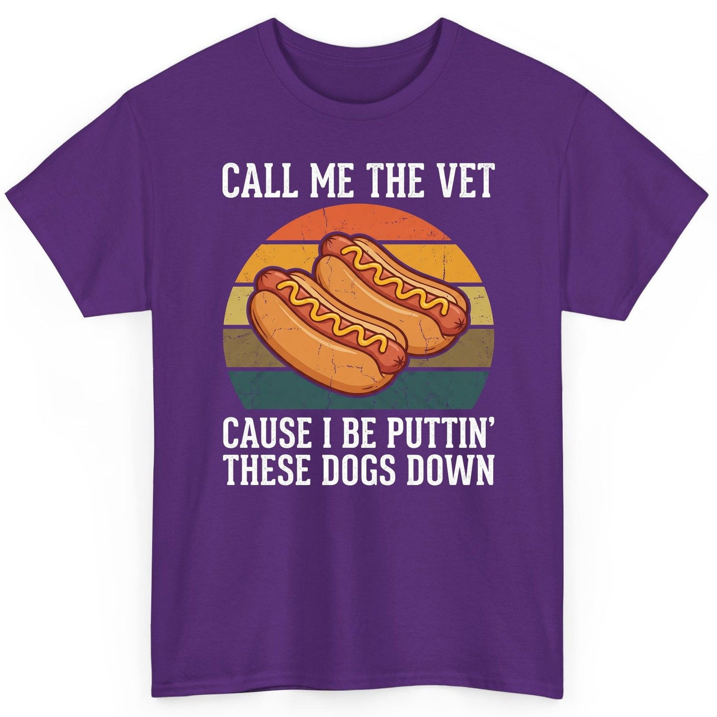 Call Me the Vet Cause I Be Puttin' These Dogs Down hot dogs T-Shirt Purple product mockup