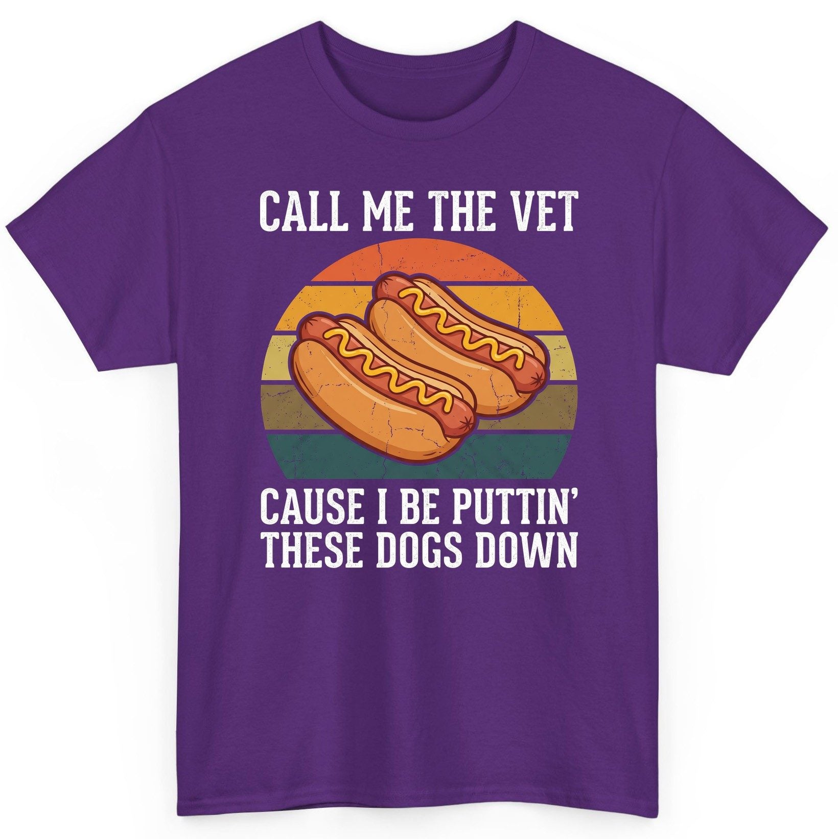 Call Me the Vet Cause I Be Puttin' These Dogs Down hot dogs T-Shirt Purple product mockup