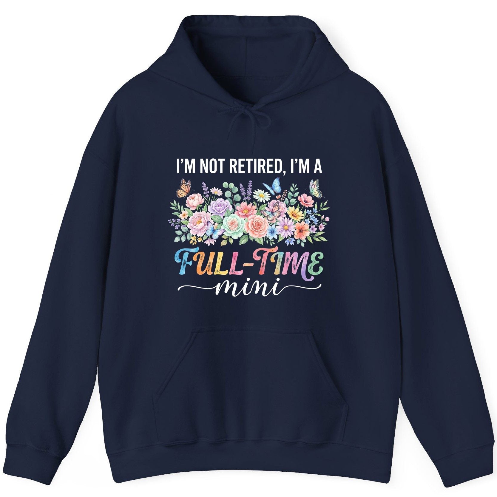 I'M NOT Retired I'M a Full-Time Mini Funny Grandmother Hoodie - product mockup - Navy