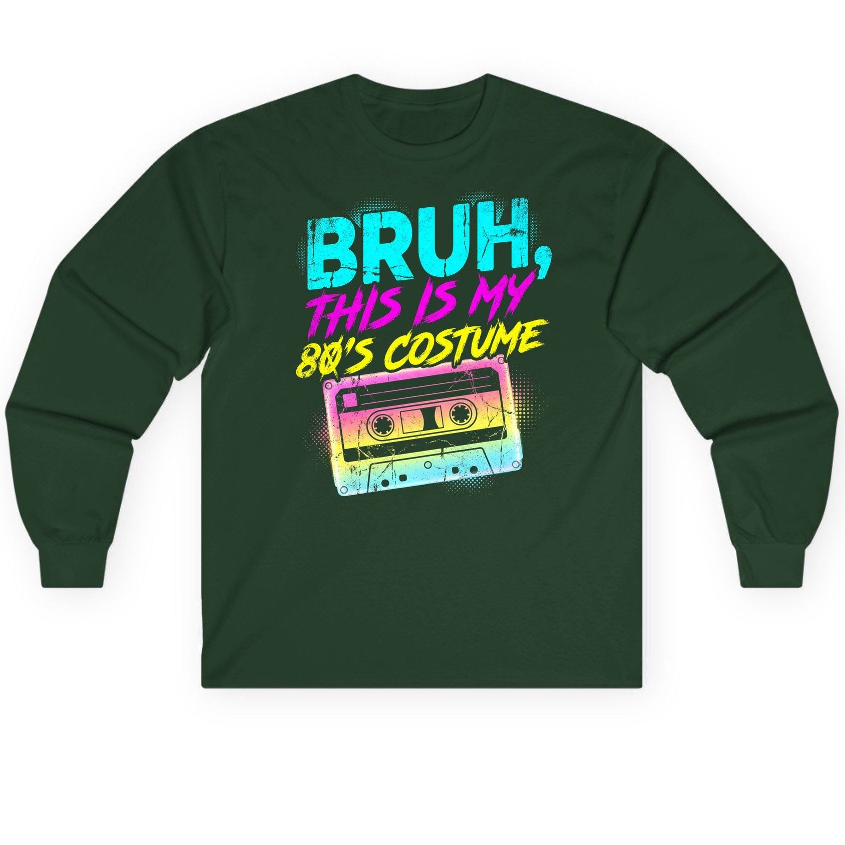 BRUH, THIS IS MY 80'S COSTUME 1980s nostalgia Long Sleeve Tee Forest Green product mockup