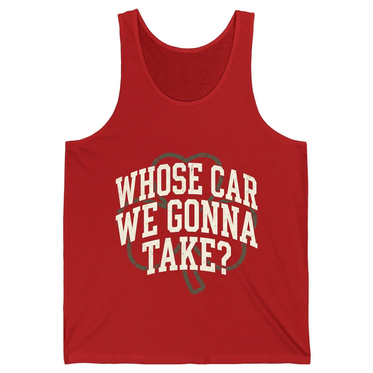 Whose Car We Gonna Take? St. Patrick's Day Tank Top Red product mockup