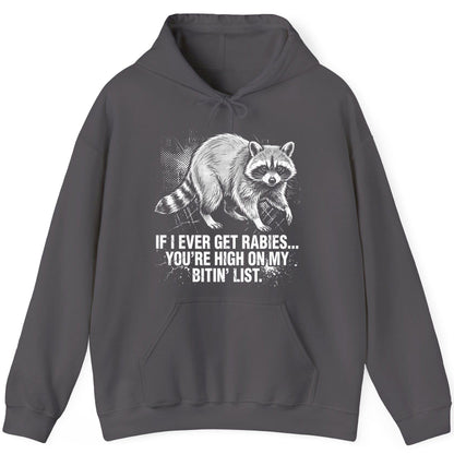 If I Ever Get Rabies You're High on My Bitin' List raccoon Hoodie Charcoal product mockup