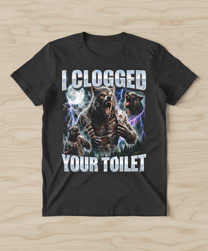I Clogged Your Toilet Werewolf Meme T-Shirt - Dark Heather