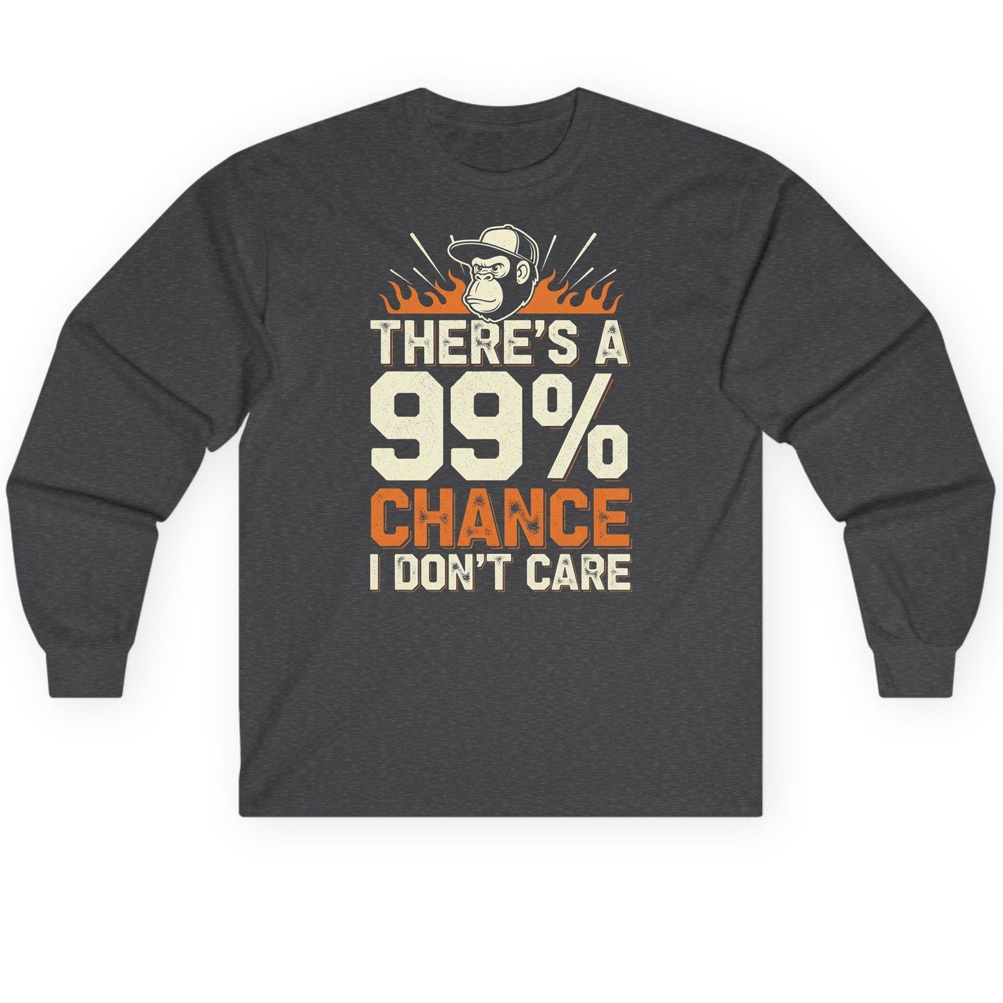 There's a 99% Chance I Don't Care sarcastic monkey Long Sleeve Tee Dark Heather product mockup