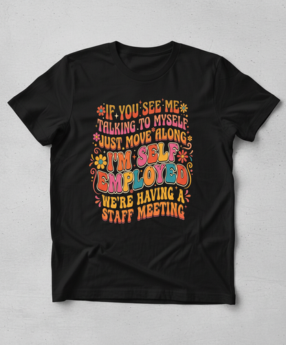 Funny Self-Employed Staff Meeting Retro 70s Quote T-Shirt - Black