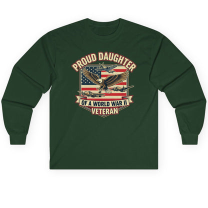 Proud Daughter of a World War Ii Veteran world war ii veteran Long Sleeve Tee Forest Green product mockup