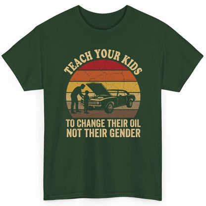 Teach Your Kids to Change Their Oil Not Their Gender car mechanics T-Shirt Forest Green product mockup