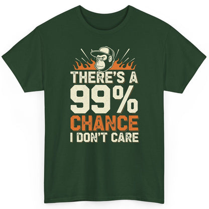 There's a 99% Chance I Don't Care sarcastic monkey T-Shirt Forest Green product mockup