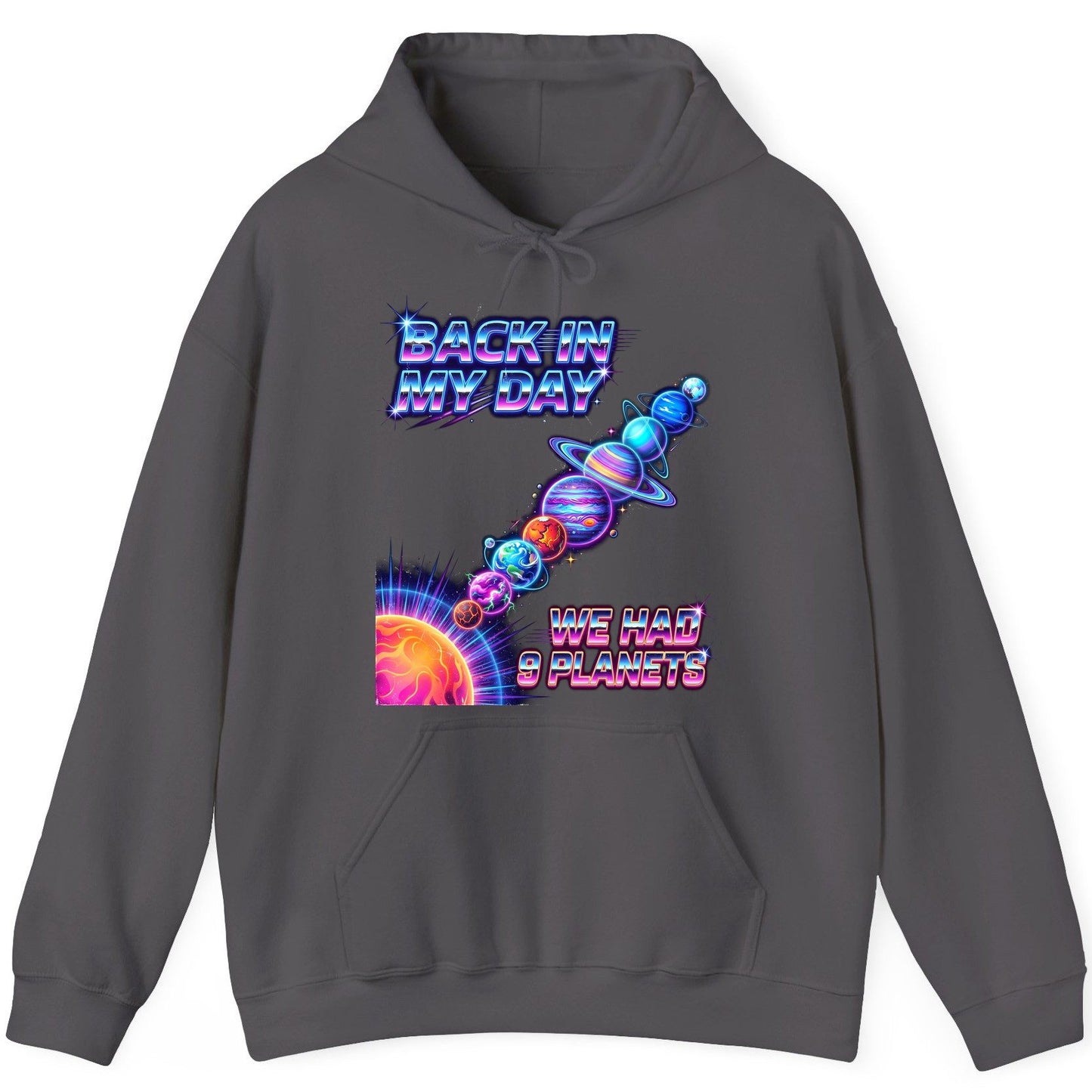 BACK IN MY DAY WE HAD 9 Planets Funny Solar System Hoodie - product mockup - Charcoal