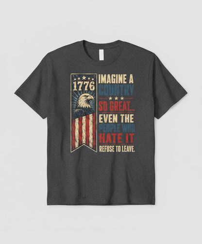 Imagine a Country So Great Patriotic Funny Patriots T-Shirt - product mockup - Dark Heather