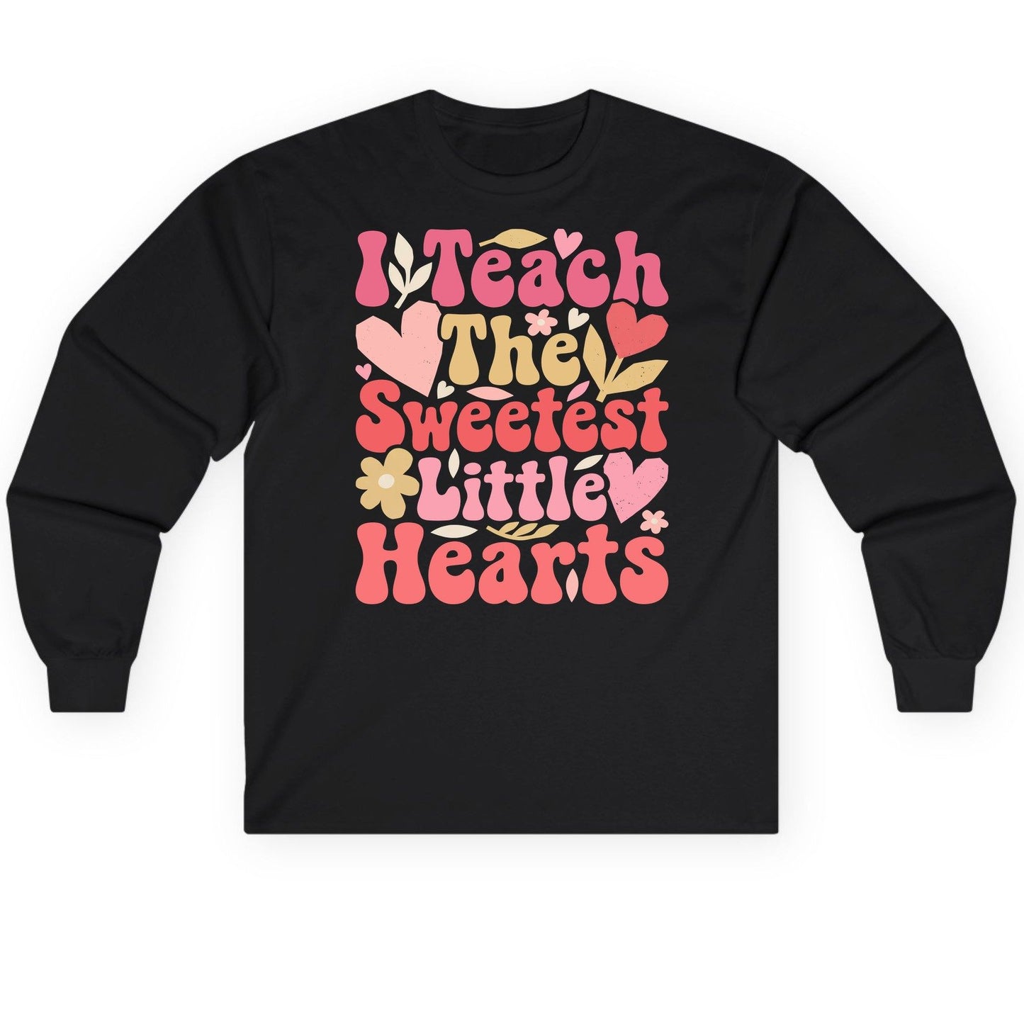 I Teach the Sweetest Little Hearts teaching Long Sleeve Tee Black product mockup