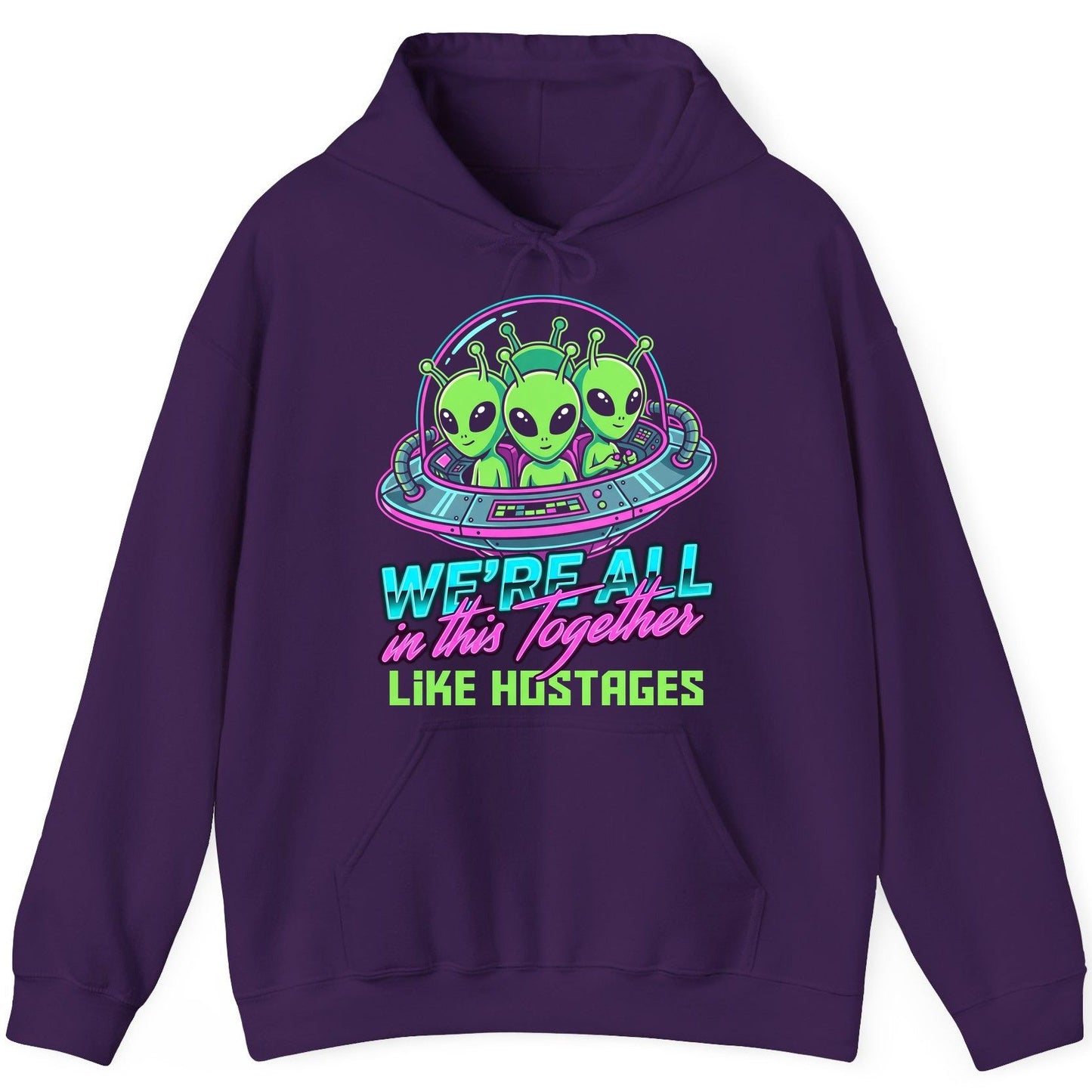 WE'RE ALL in this Together LIKE HOSTAGES Aliens Hoodie Purple product mockup