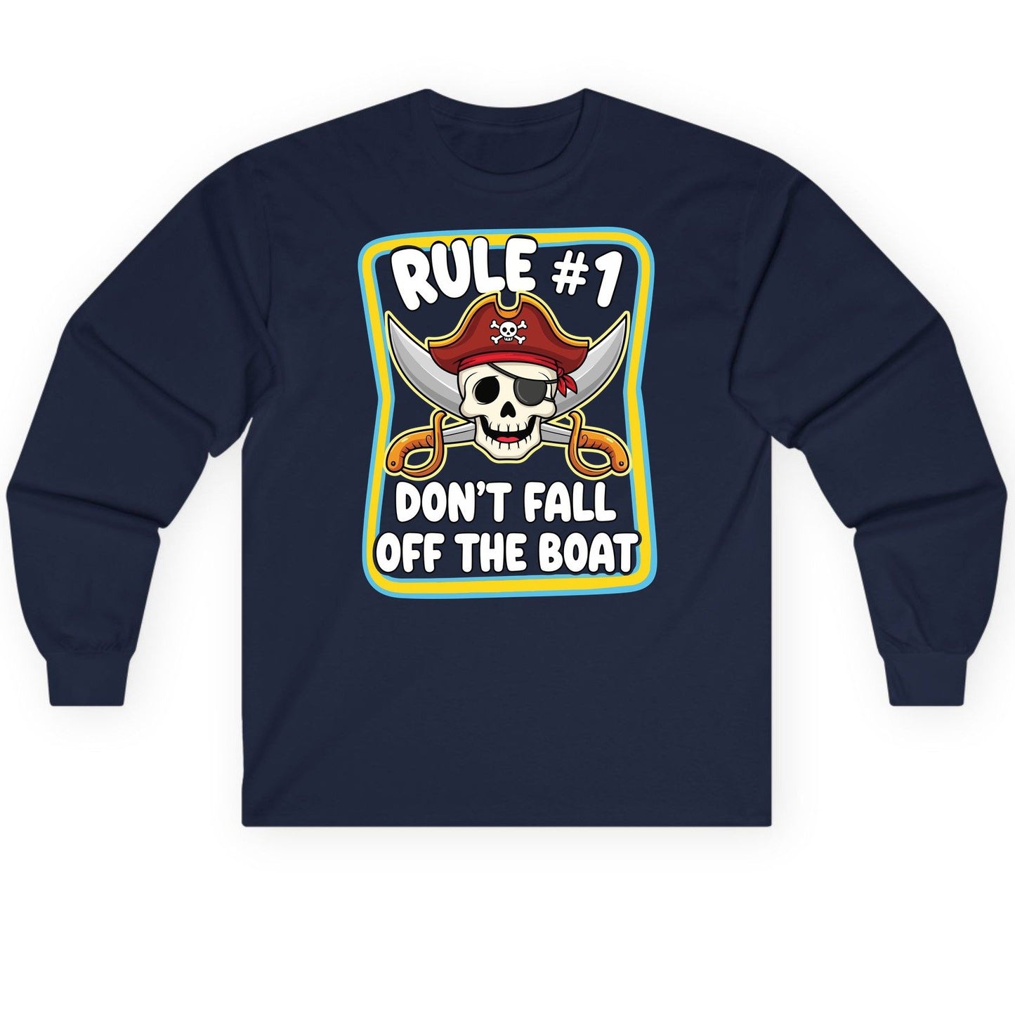 Rule 1 Don't Fall Off the Boat pirate Long Sleeve Tee Navy product mockup