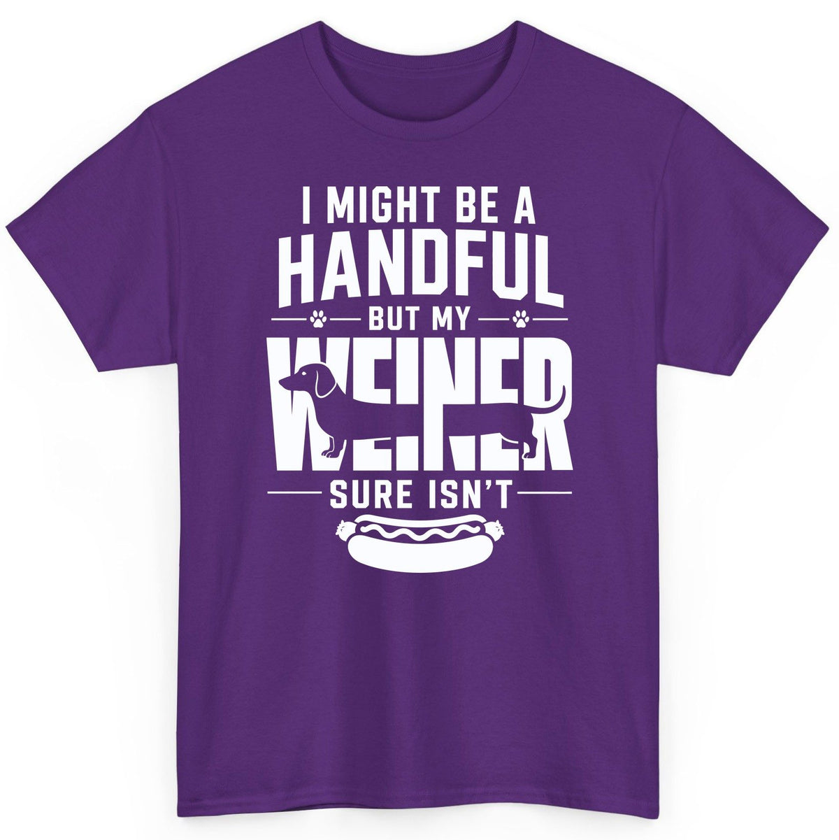 I Might Be a Handful but My Weiner Sure Isn't dachshund T-Shirt Purple product mockup