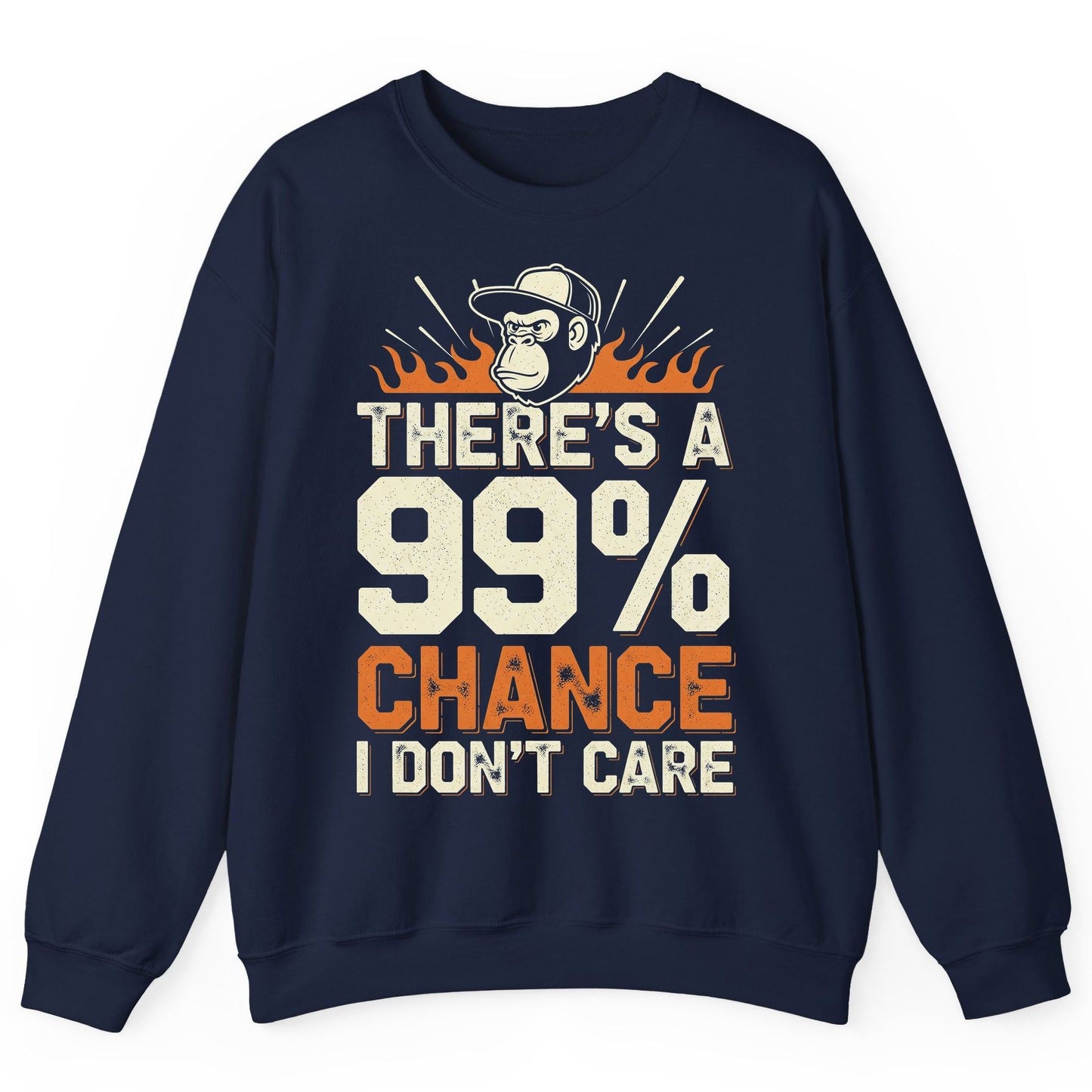 There's a 99% Chance I Don't Care sarcastic monkey Sweatshirt Navy product mockup