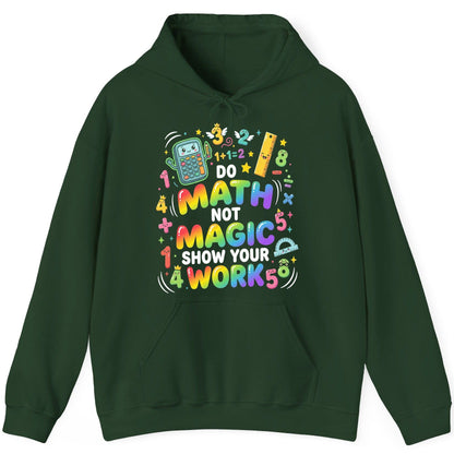 DO MATH NOT MAGIC SHOW YOUR WORK Teachers Hoodie - product mockup - Forest Green