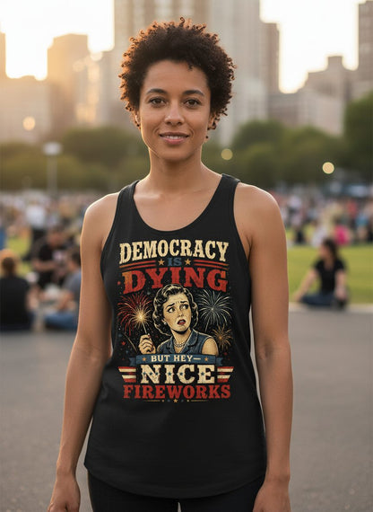 Democracy Is Dying but Hey Nice Fireworks Tank Top - lifestyle model mockup - Black
