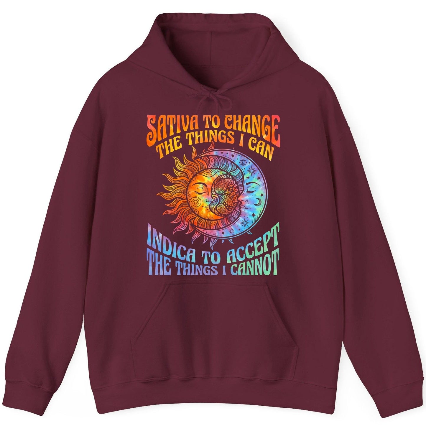 SATIVA TO CHANGE THE THINGS I CAN INDICA TO ACCEPT THE THINGS I Hoodie - product mockup - Maroon