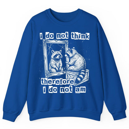 I Do Not Think Therefore I Do Not Am raccoon Sweatshirt Royal product mockup