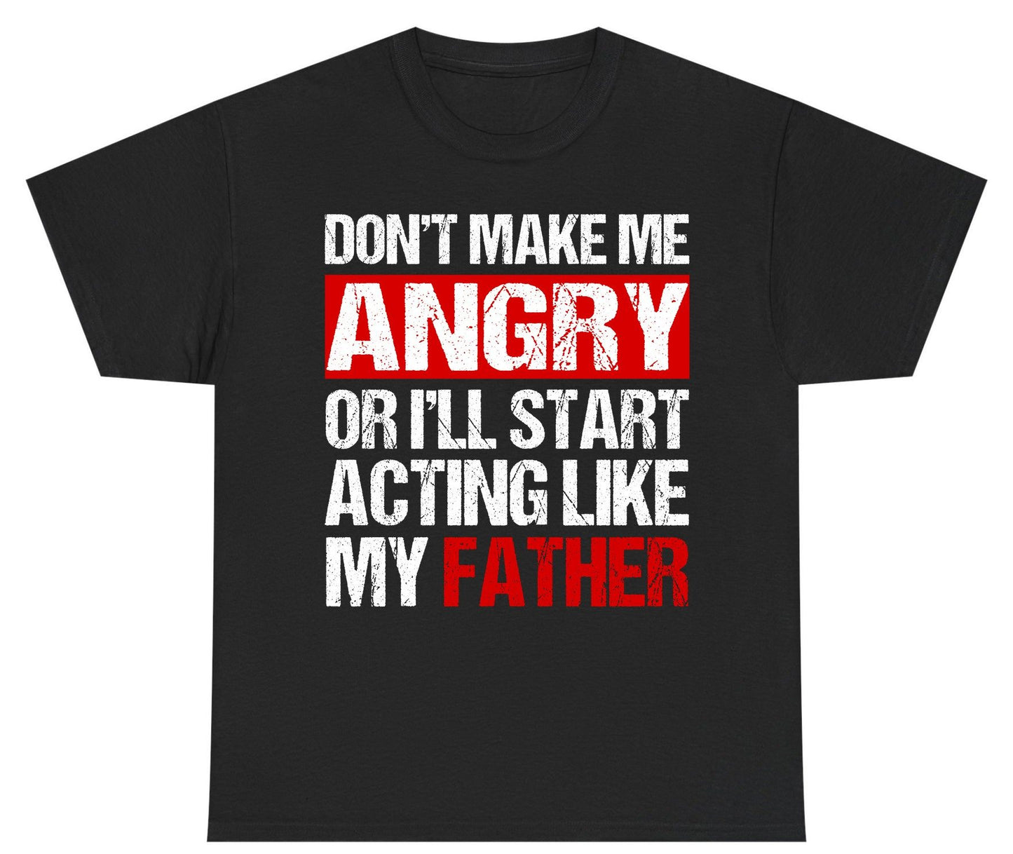 Don't Make Me Angry or I'll Start Acting Like My Father dad humor Youth T-Shirt Black product mockup