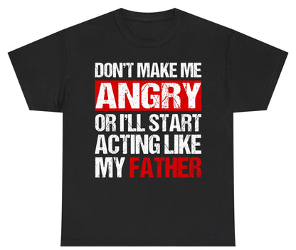 Don't Make Me Angry or I'll Start Acting Like My Father dad humor Youth T-Shirt Black product mockup