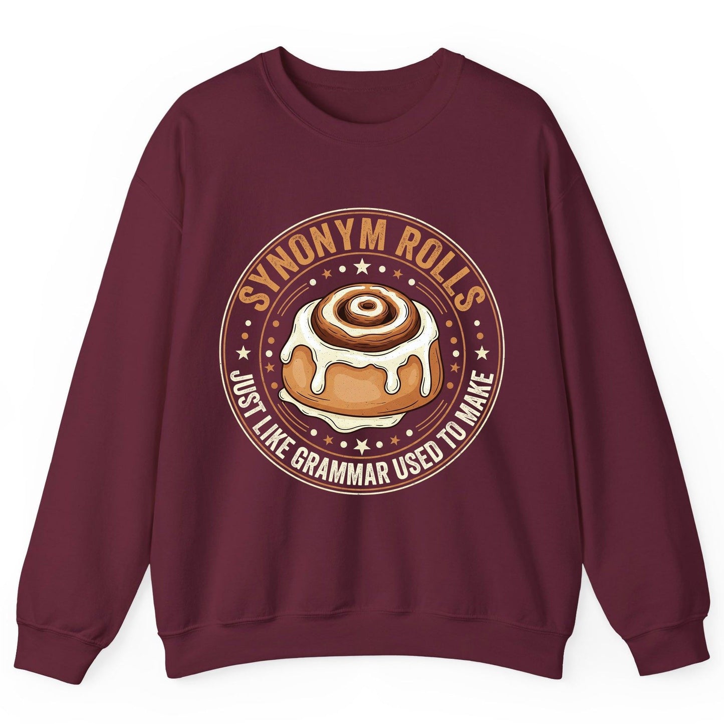 Synonym Rolls Just Like Grammar Used to Make grammar puns Sweatshirt Maroon product mockup