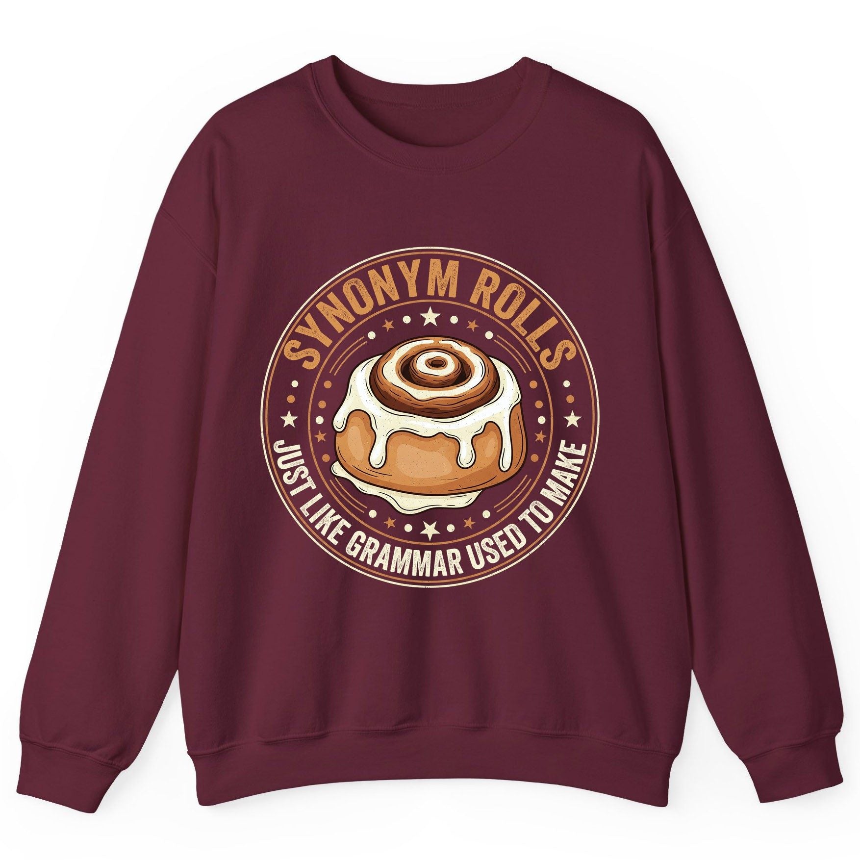 Synonym Rolls Just Like Grammar Used to Make grammar puns Sweatshirt Maroon product mockup