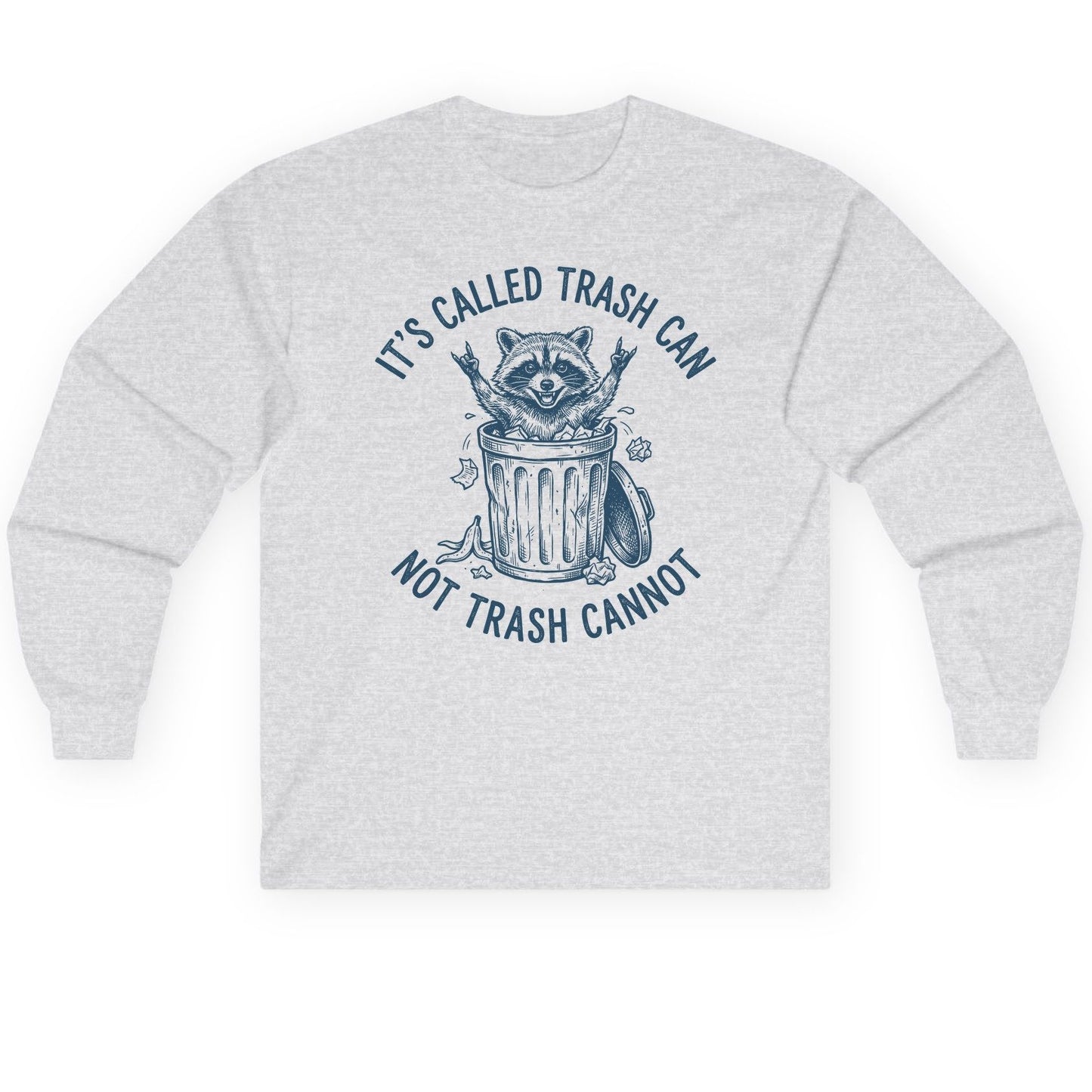 It's Called Trash Can Not Trash Cannot raccoon Long Sleeve Tee Ash product mockup