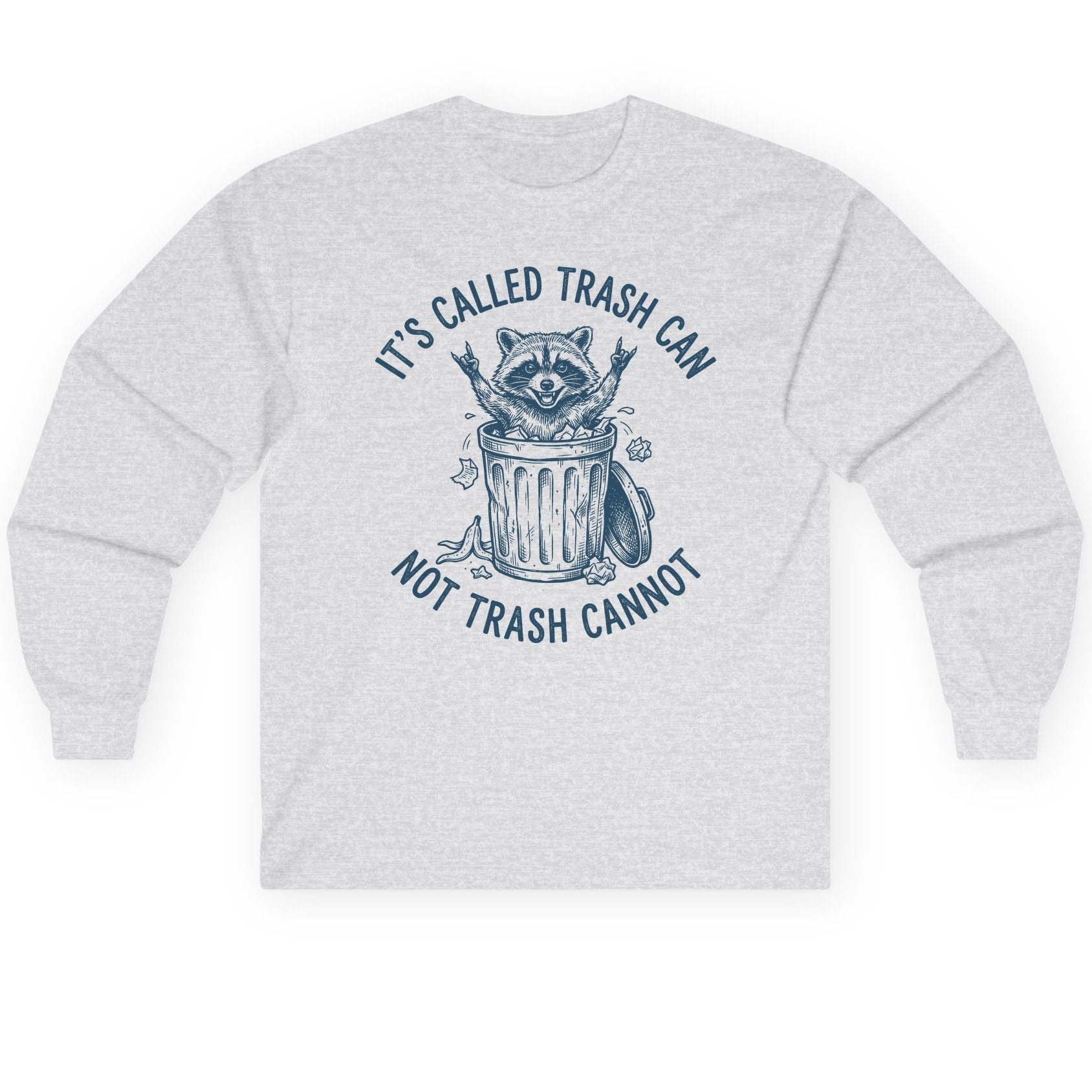 It's Called Trash Can Not Trash Cannot raccoon Long Sleeve Tee Ash product mockup