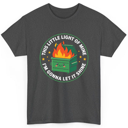 This little light of mine I'm gonna let it shine Dumpster Fire T-Shirt Dark Heather product mockup