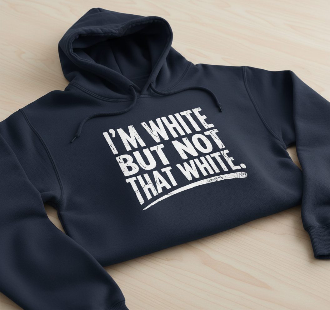 I'M WHITE BUT NOT THAT WHITE Funny Sarcastic Humor Hoodie - product mockup - Navy