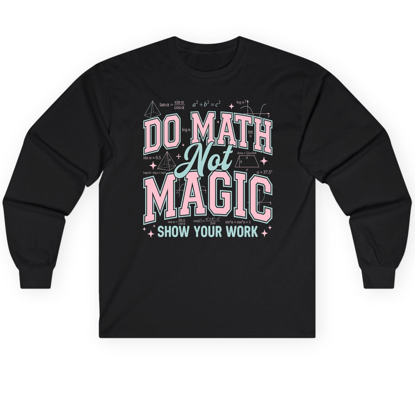 Do Math Not Magic Show Your Work Retro Teachers Long Sleeve Tee - product mockup - Black