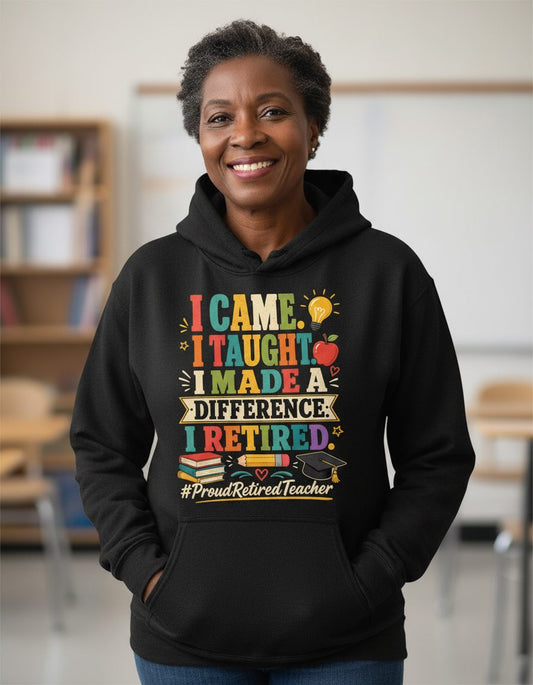I Taught I Made a Difference I Retired Proudretiredteacher Hoodie - product mockup - Black