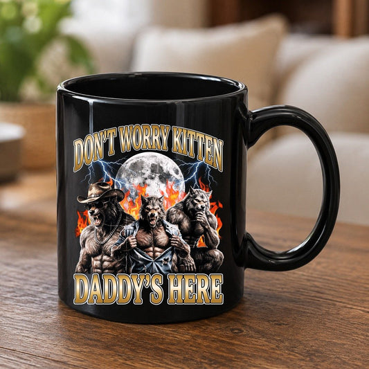 Don't Worry Kitten Daddy's Here werewolves Black Mug Black product mockup