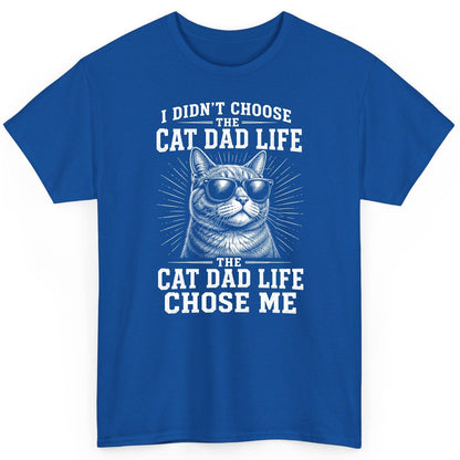 I Didn't Choose the Cat Dad Life the Cat Dad Life Chose Me cat dad T-Shirt Royal product mockup