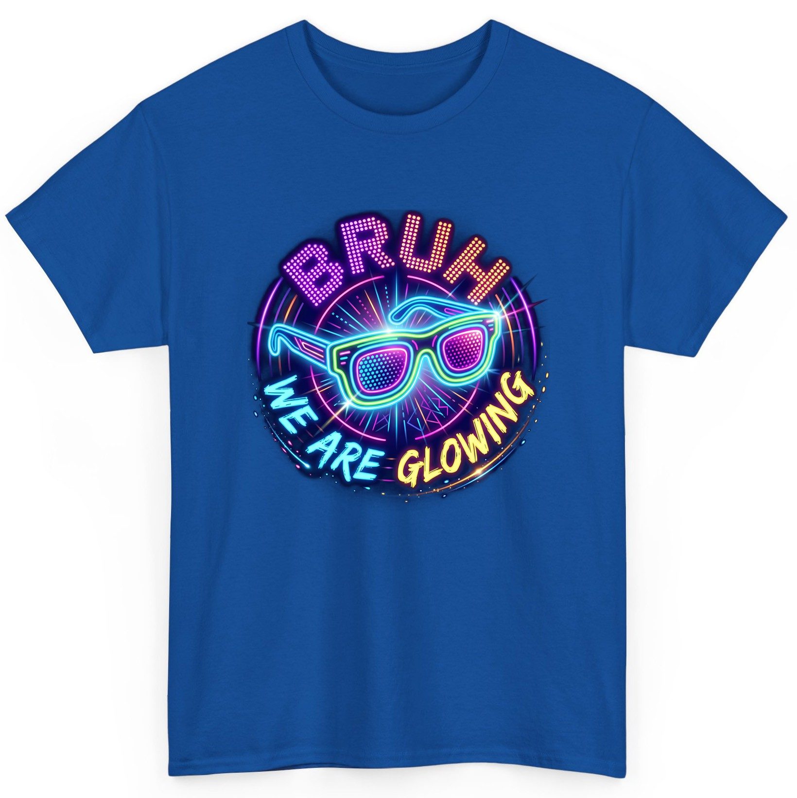 BRUH WE ARE GLOWING Neon Party T-Shirt Royal product mockup