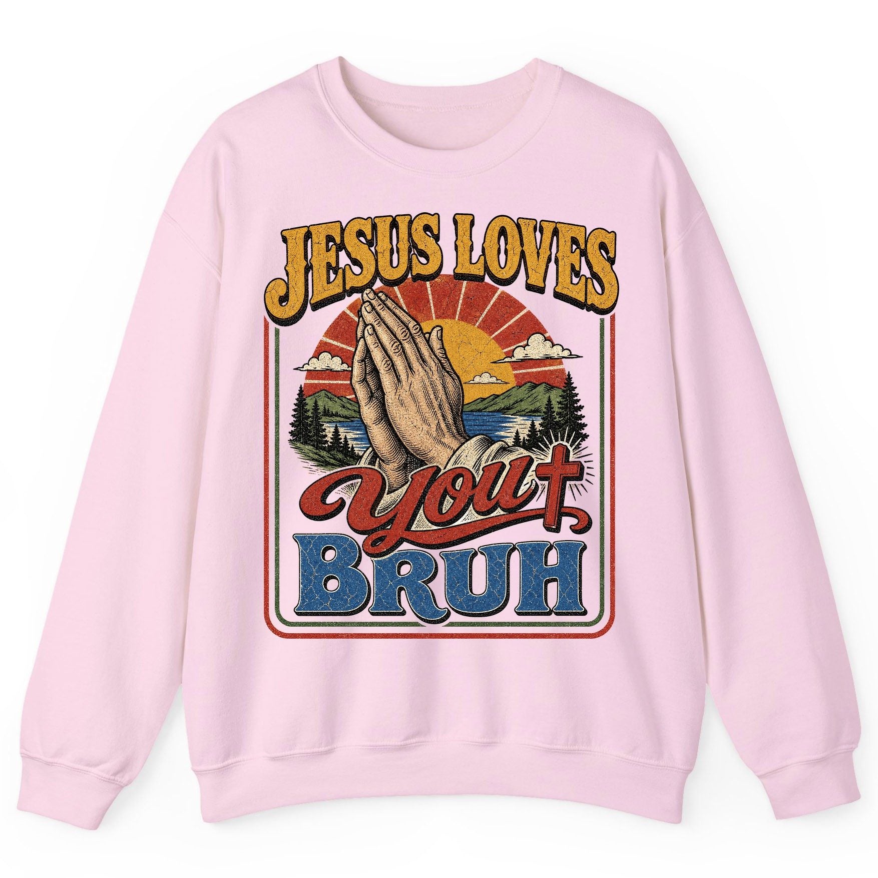 JESUS LOVES You BRUH Funny Christian Humor Sweatshirt - product mockup - Light Pink