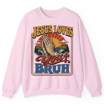 JESUS LOVES You BRUH Funny Christian Humor Sweatshirt - product mockup - Light Pink