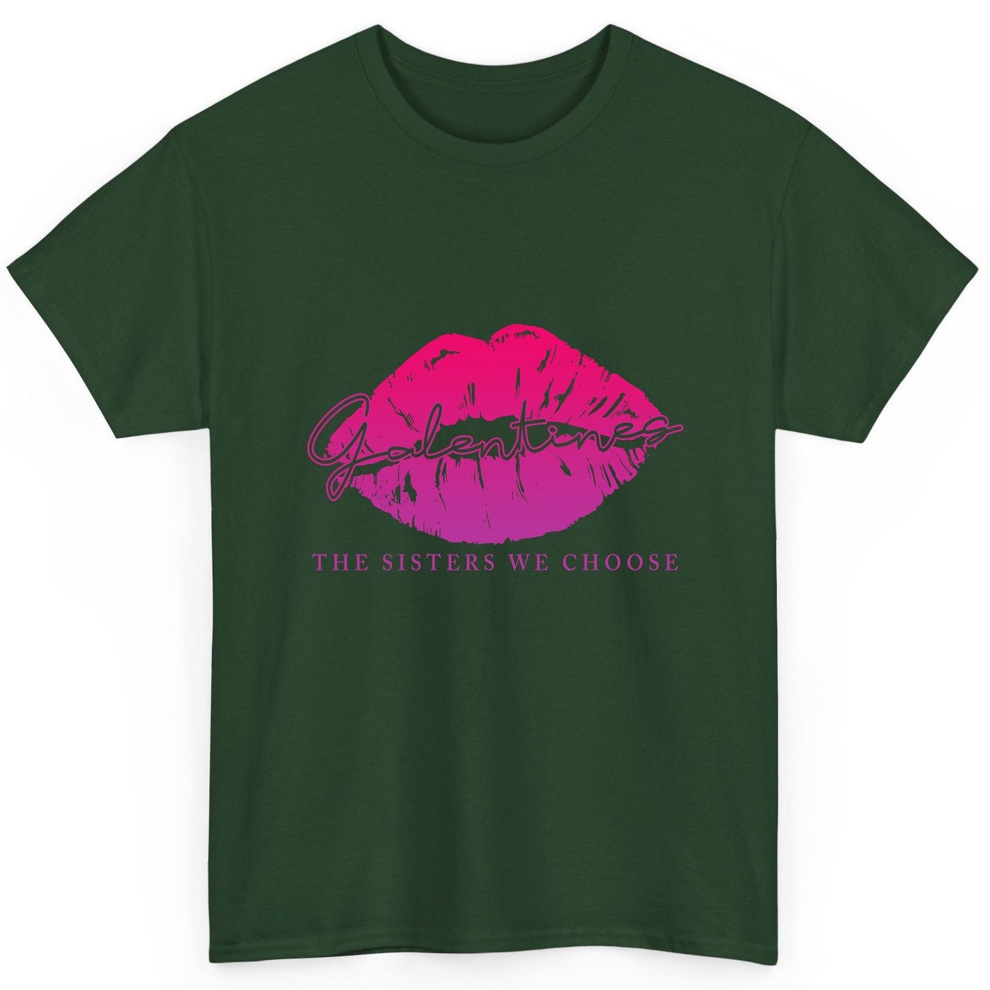 Galentines the Sisters We Choose galentine's day T-Shirt Forest Green product mockup
