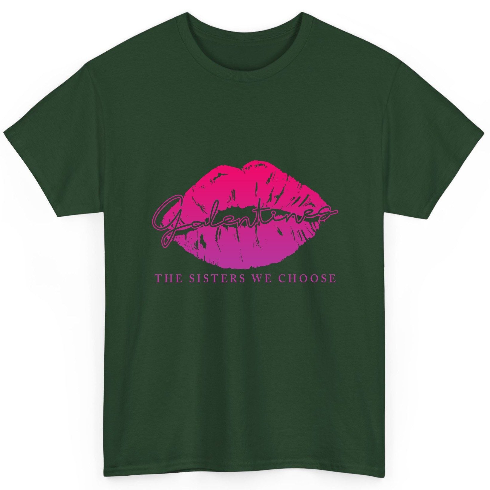 Galentines the Sisters We Choose galentine's day T-Shirt Forest Green product mockup