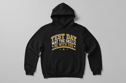 Test Day May The Skills Be With You Funny Teacher Student Design Hoodie - Black