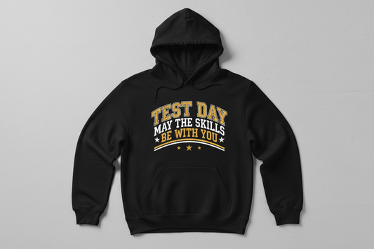 Test Day May The Skills Be With You Funny Teacher Student Design Hoodie - Black