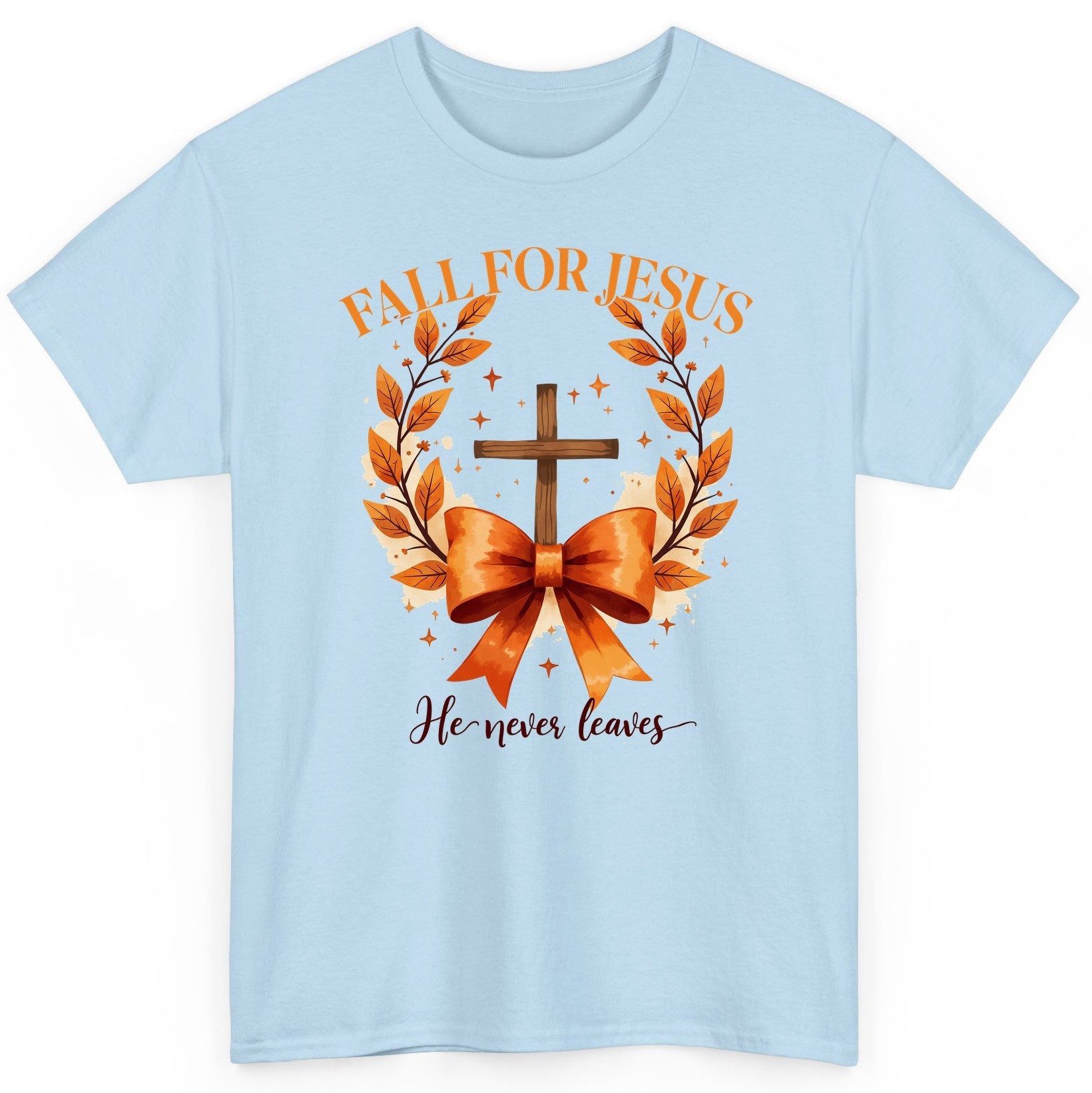 Fall for Jesus He Never Leaves christian faith T-Shirt Light Blue product mockup
