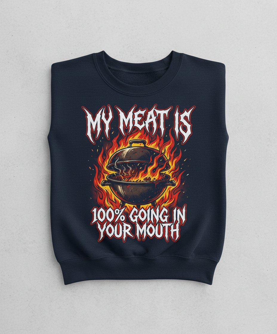 Heavy Metal BBQ My Meat Is 100% Going In Your Mouth Sweatshirt - Navy