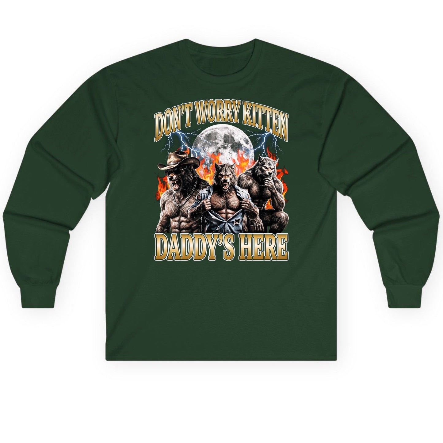 Don't Worry Kitten Daddy's Here werewolves Long Sleeve Tee Forest Green product mockup