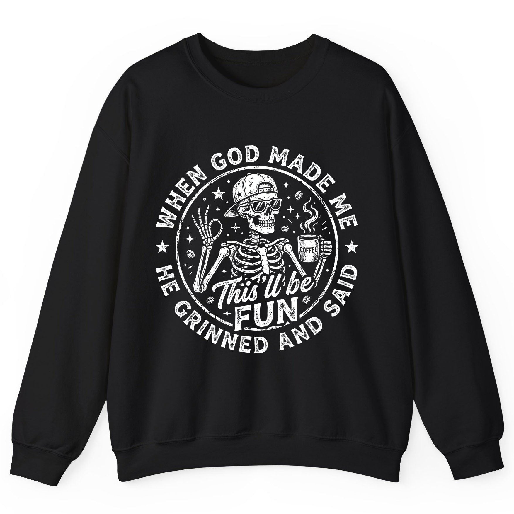 When God Made Me He Grinned and Said This'll Be FUN Sweatshirt - product mockup - Black